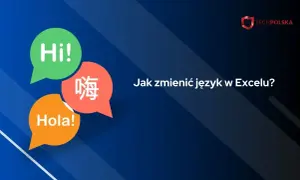 Chcesz wiedzieć, jak zmienić język w Excelu na polski? Grafika pokazuje "Hi!", "Hola!" i chiński znak, symbolizując różne języki.