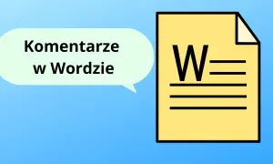 Jak usunąć komentarze w Wordzie do druku? Ikona dokumentu z literą "W" i dymek z napisem "Komentarze w Wordzie" sugerują rozwiązanie.