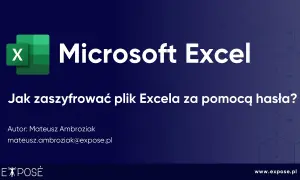 Jak założyć hasło na plik Excel i skutecznie chronić dane