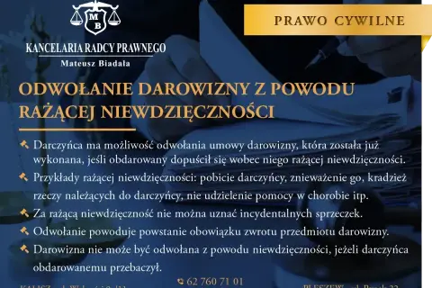 Prawo cywilne: czy można cofnąć darowiznę z powodu rażącej niewdzięczności? Kancelaria radcy prawnego Mateusz Biadała wyjaśnia.