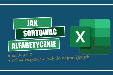 Jak posortować alfabetycznie w Excelu - proste metody, które działają
