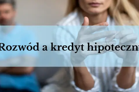 Para zdejmuje obrączkę, symbolizując trudne decyzje związane z rozwodem a kredytem hipotecznym.