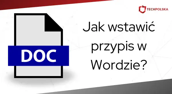 Ikona pliku DOC i tekst "Jak wstawić przypis w Wordzie?".