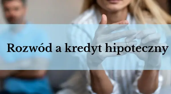 Para zdejmuje obrączkę, symbolizując trudne decyzje związane z rozwodem a kredytem hipotecznym.