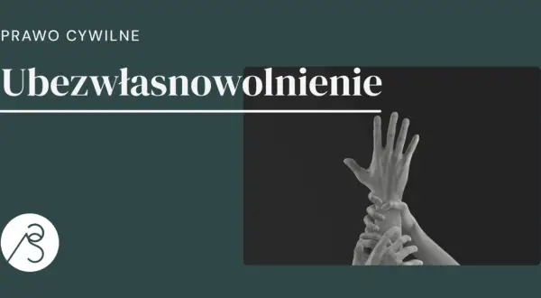 Prawo cywilne: ubezwłasnowolnienie częściowe. Dłonie chwytające się nawzajem, symbolizujące potrzebę wsparcia i ochrony.