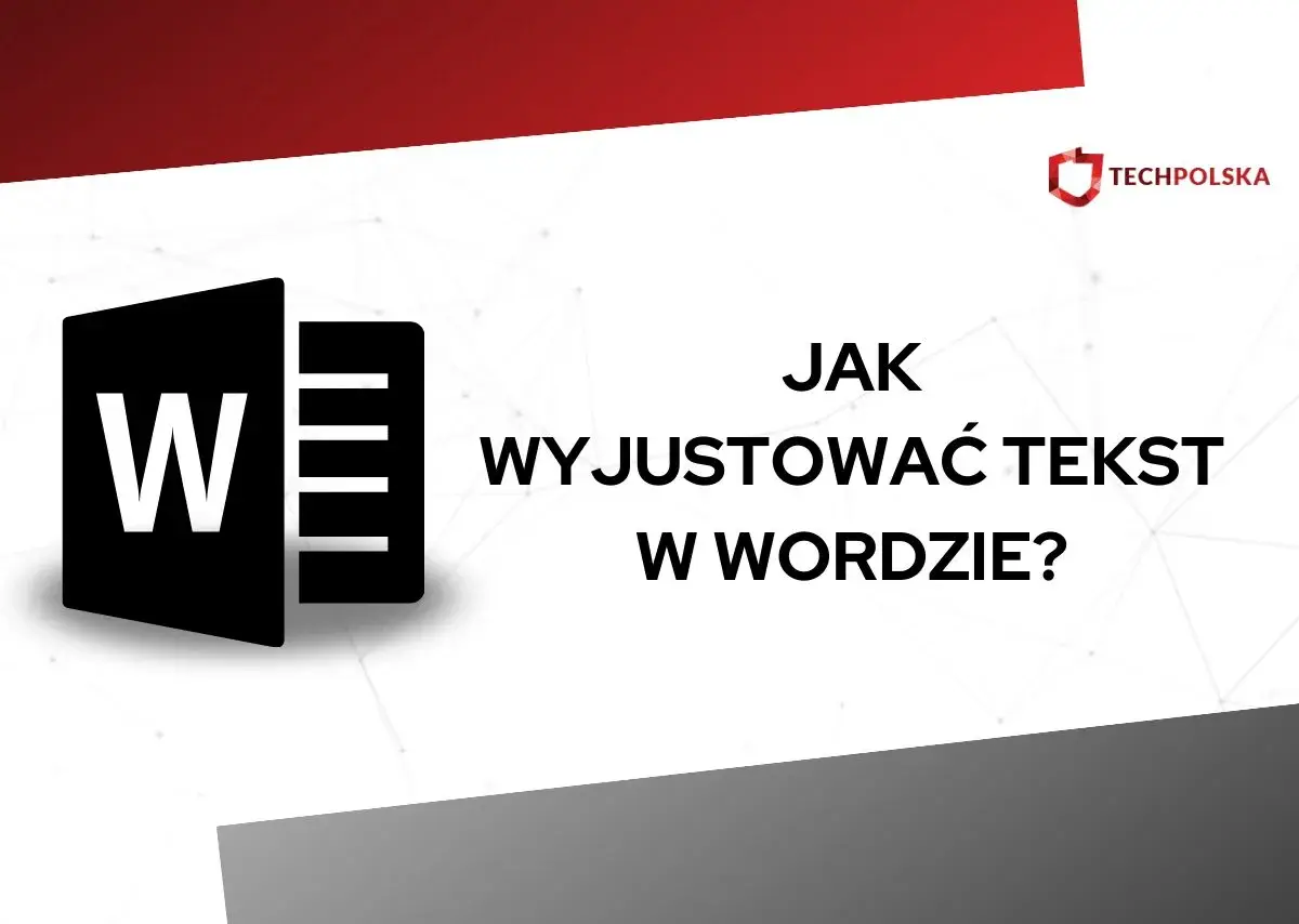 Ikona Word i tekst "Jak wyjustować tekst w Wordzie?". Poradnik dla początkujących.