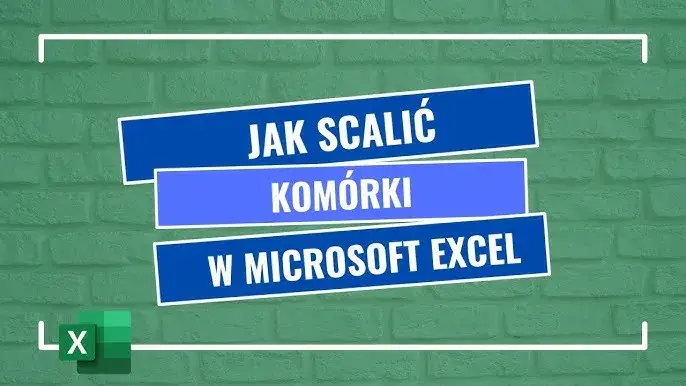 Zdjęcie Jak scalić komórki w Excel - proste kroki, które musisz znać