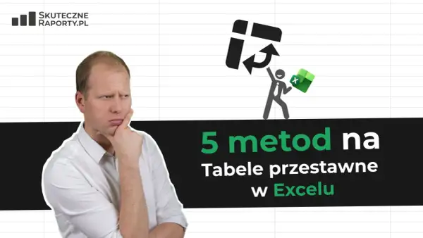 Zamyślony mężczyzna i grafika symbolizująca pracę z tabelą przestawną w Excelu. 5 metod na tabele przestawne w Excelu.